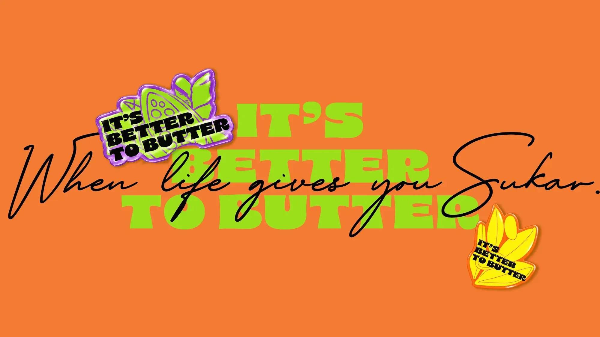 Orange lockup: When life gives you Sukar, and It's better to butter